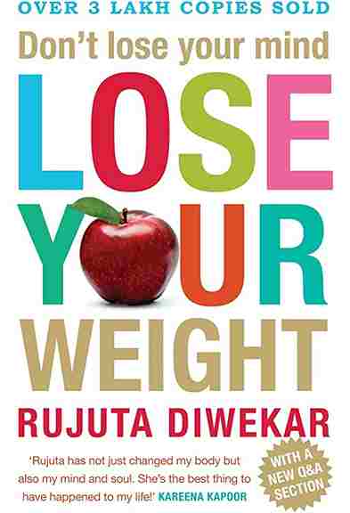 Dont Lose Your Mind, Lose Your Weight (Paperback)- RUJUTA DIWEKAR