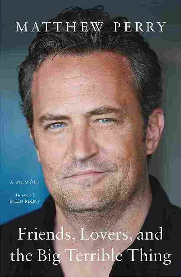 Friends, Lovers and the Big Terrible Thing (Hardcover) - Matthew Perry