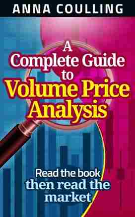 A Complete Guide To Volume Price Analysi (Paperback)- Anna Coulling