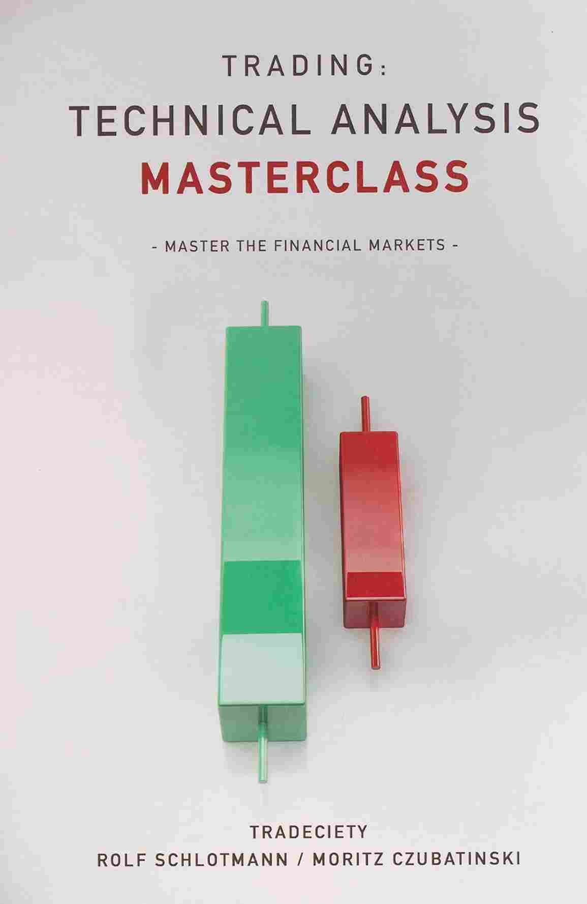 Trading: Technical Analysis Masterclass (Paperback) - Moritz Czubatinski, Rolf Schlotmann