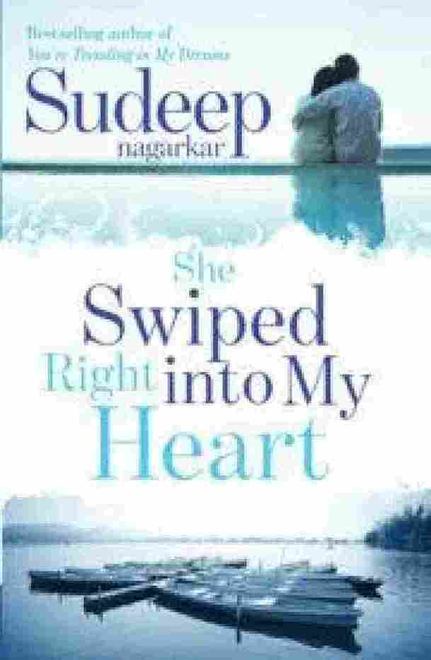 She Swiped Right into My Heart  –  (Paperback) Sudeep Nagarkar