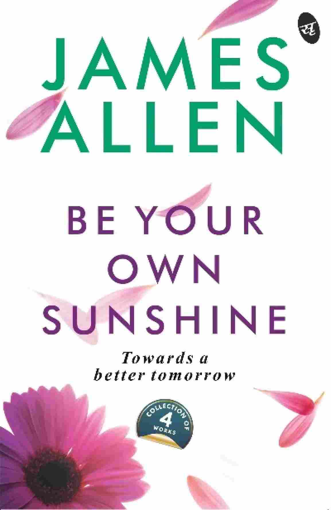 Be Your Own Sunshine (Paperback) - James Allen