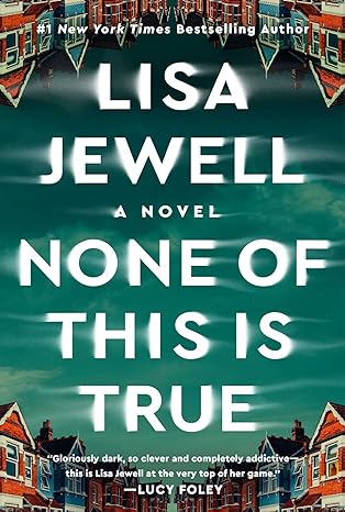 None of This Is True: A Novel (Paperback) - Lisa Jewell