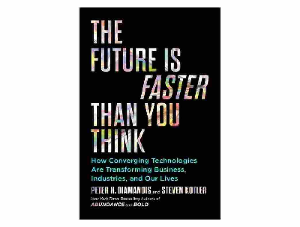 THE FUTURE IS FASTER THAN YOU THINK (Paperback) - Peter H. Diamandis and Steven Kotler