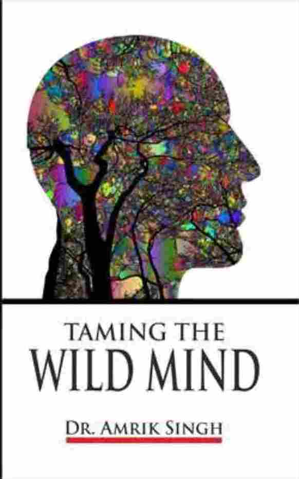 Taming The Wild Mind (Paperback) - DR. Amrik Singh