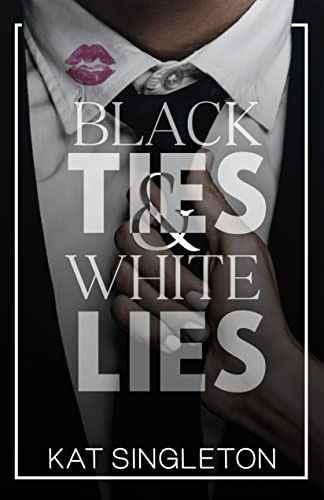 Black Ties and White Lies (Paperback)- Kat Singleton
