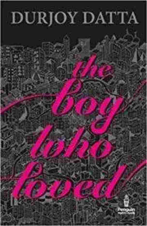 The Boy Who Loved (Paperback) –  Durjoy Datta