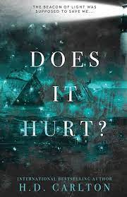 Does It Hurt? (Paperback) – H D Carlton