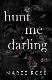 Hunt me darling (Paperback) by Maree Rose