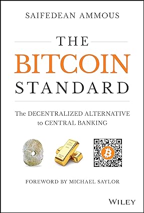 The Bitcoin Standard: (Hardcover) Saifedean Ammous