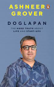 Doglapan: The Hard Truth about Life and Start-Ups Hardcover By- Ashneer Grover