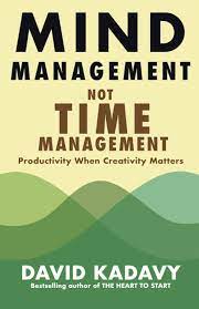 Mind Management, Not Time Management (Paperback) by David Kadavy