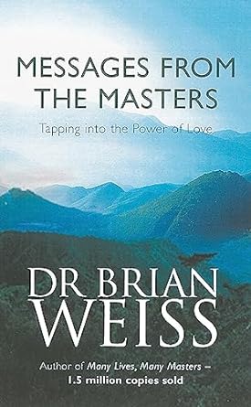 MESSAGES FROM THE MASTERS (Paparback) By- Dr. Brian Weiss