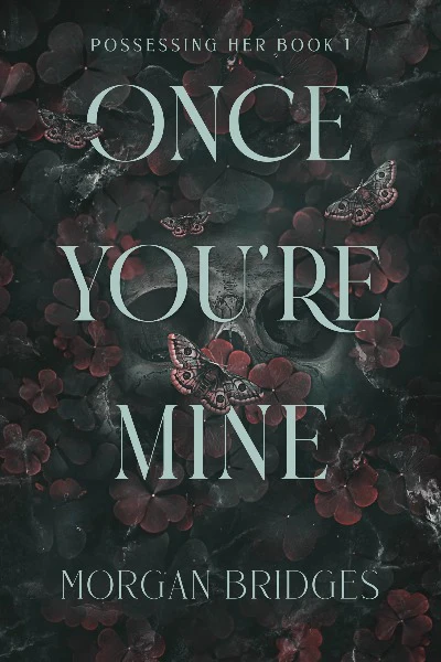 Once You Are Mine:(Book 1) A Dark Stalker Romance (Possessing Her) (Paperback) by Morgan Bridges