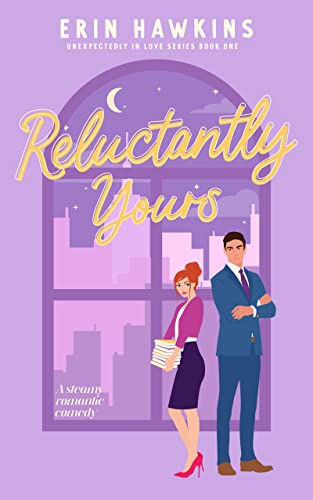 Reluctantly Yours(Paperback) – Tessa Bailey