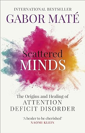 Scattered Minds (Paperback) - Gabor Mate