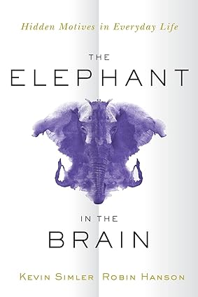 The Elephant in the Brain (Paperback) - Kevin Simler, Robin Hanson