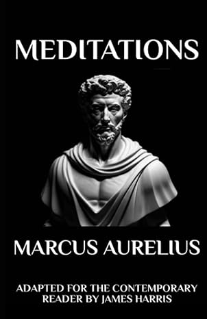 Marcus Aurelius - Meditations: Adapted for the Contemporary Reader (Paperback)- Marcus Aurelius