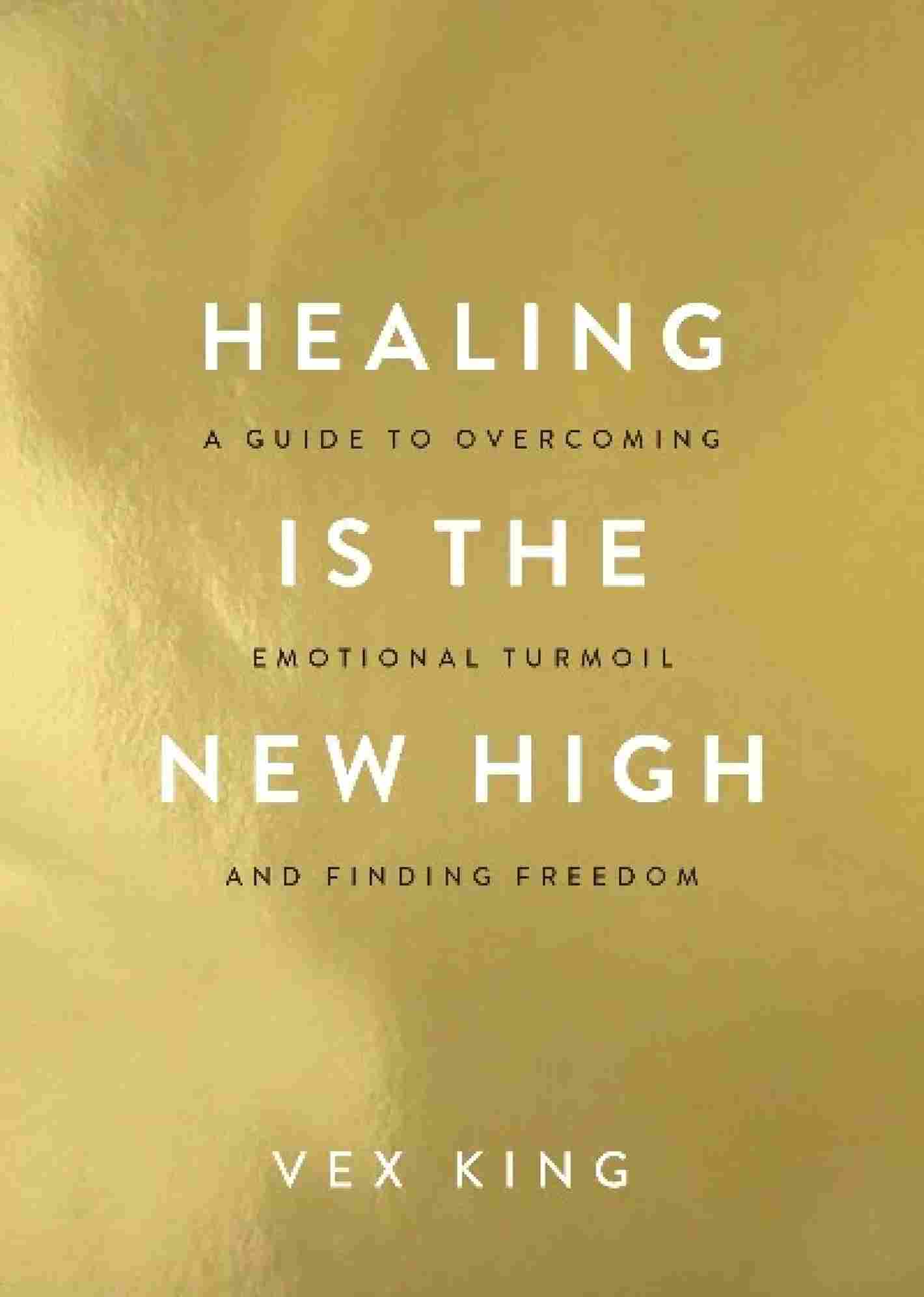 Healing Is the New High (Paperback) - Vex King