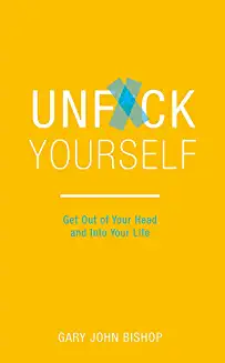 Unfuck Yourself :Get Out of Your (Paperback)-NA