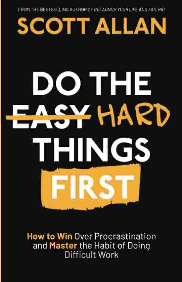Do the Hard Things First (Paperback) - Scott allan