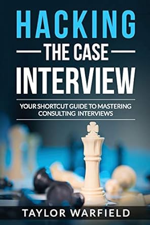 Hacking the Case Interview (Hard cover) - Taylor Warfield