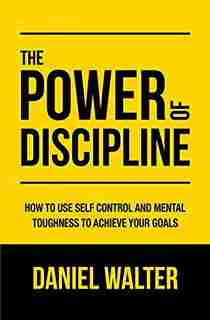 The Power of Discipline (Paperback) - Daniel Walter