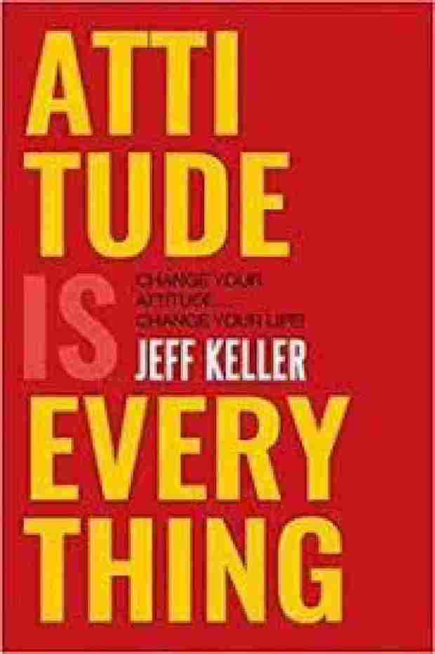 Attitude Is Everything - Paperback - Jeff Keller - 99BooksStore