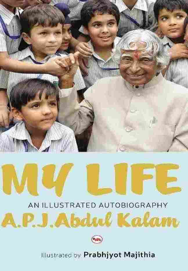 My Life An Illustrated Autobiography (Paperback) –  A.P.J. Abdul Kalam