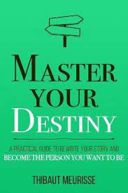 Master Your Destiny ( Paparback ) By Thibaut Meurisse