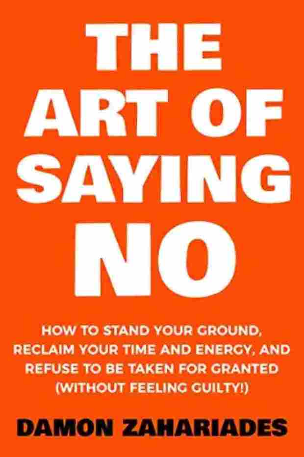 The Art Of Saying NO (Paperback) - Damon Zahariades