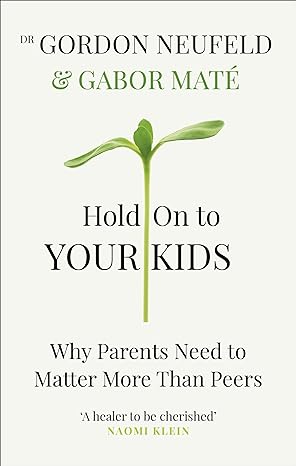 Hold on to Your Kids (Paperback) - Gabor Mate