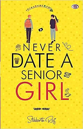 Never Date A Senior Girl (Paperback )- Siddarth Raj