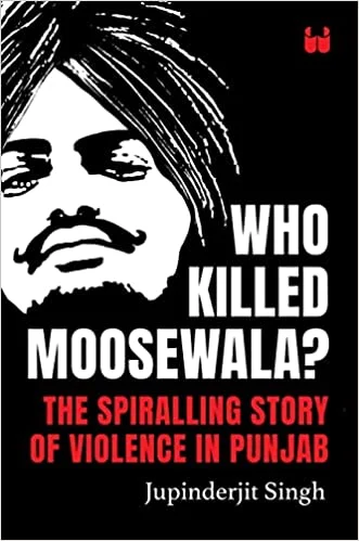 Who Killed Moosewala (Paperback)- Jupinderjit Singh