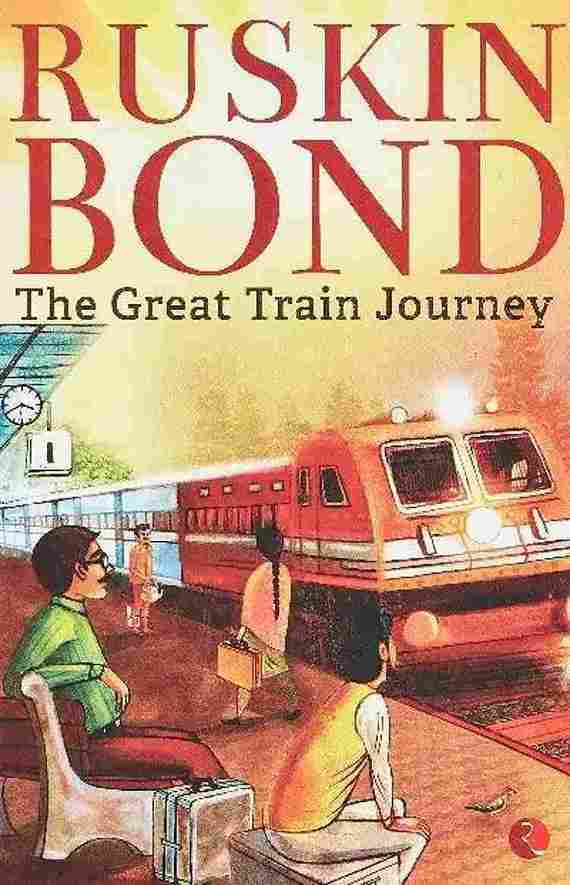 The Great Train Journey (Paperback) - Ruskin Bond