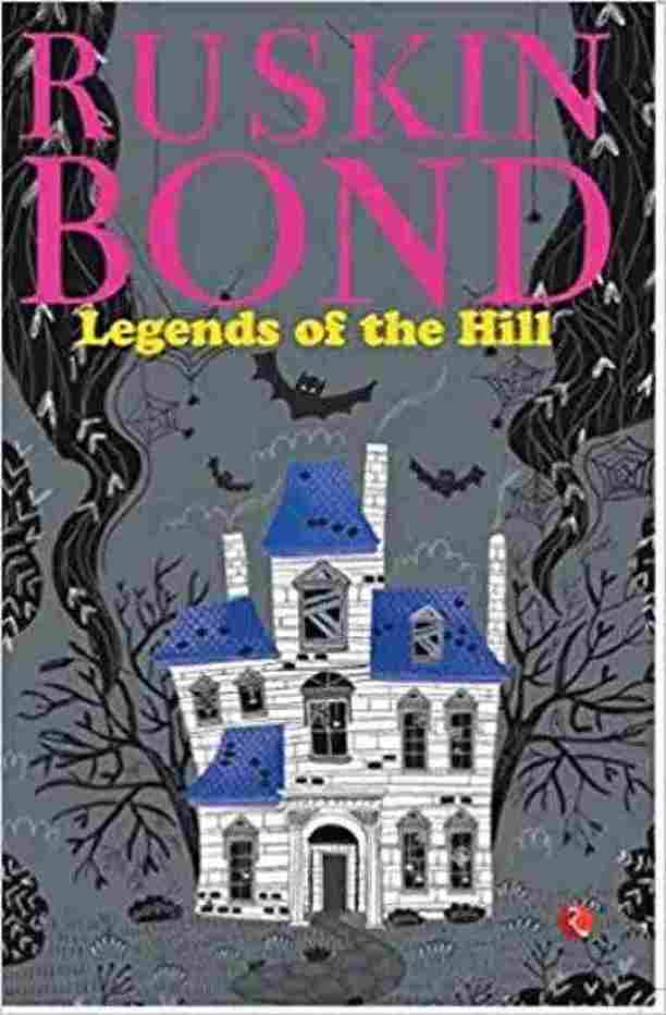 LEGENDS OF THE HILL (Paperback) – Ruskin Bond