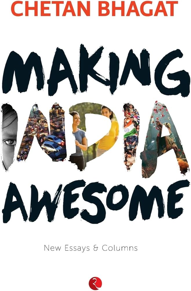 Making India Awesome: New Essays and Columns (paperback) Chetan Bhagat