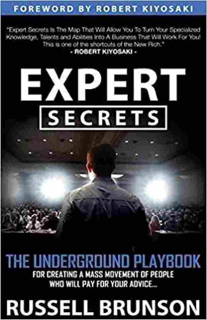 Expert Secrets: The Underground Playbook to Find Your Message, Build a Tribe, and Change the World (Paperback) - Russell Brunson