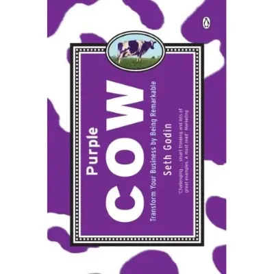 Purple Cow: Transform Your Business by Being Remarkable Paperback – 27 January 2005