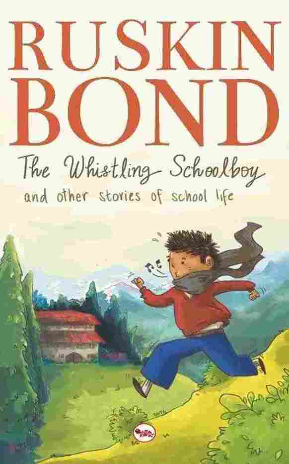 The Whistling Schoolboy And Other Stories Of School Life (Paperback) - Ruskin Bond