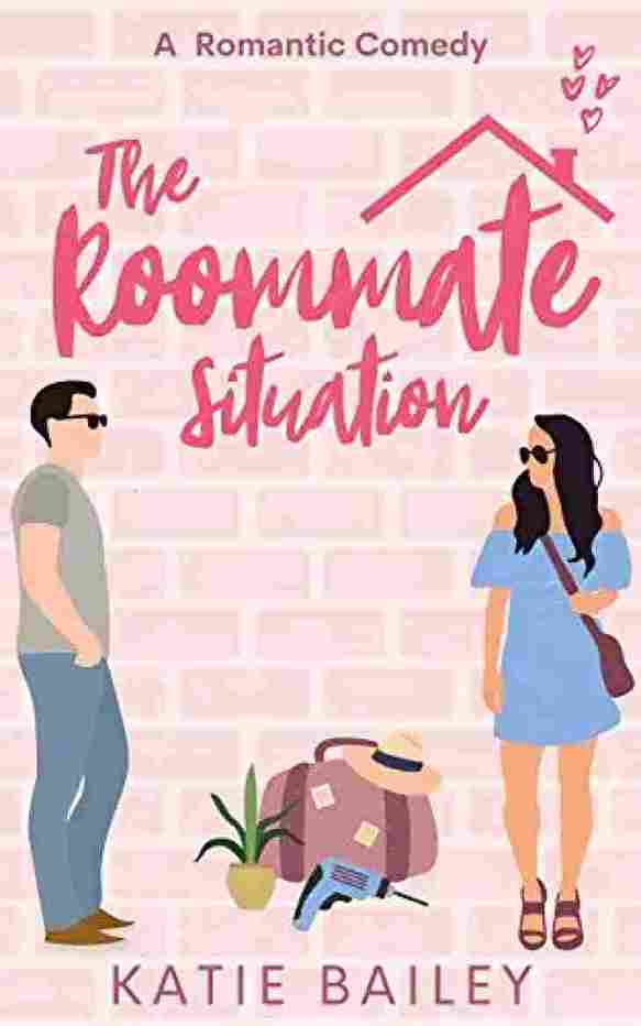 The Roommate Situation (Paperback) – Katie Bailey