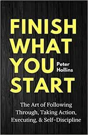 Finish What You Start (Paperback) - Peter Hollins