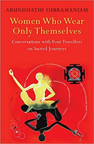 Women who wear only Themselves (Hardcover)- Arundhathi Subramaniam