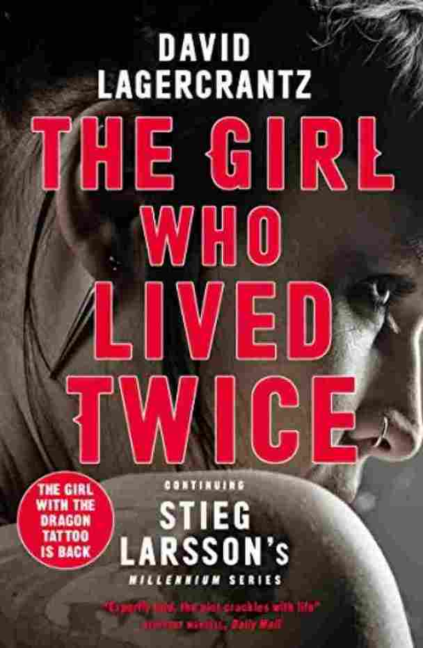 The Girl Who Lived Twice: A Thrilling New Dragon Tattoo Story (Paperback) - David Lagercrantz , George Goulding