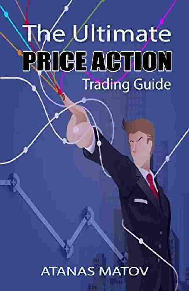 The Ultimate Price Action Trading Books Guide (Paperback) -  Atanas Matov