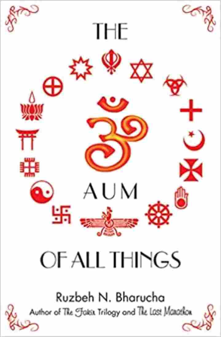 The Aum of all Things (Paperback) - Ruzbeh N.Bharucha