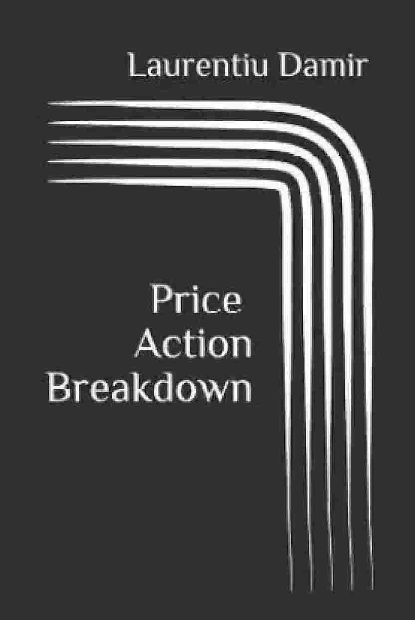 Price Action Breakdown (Paperback)- Laurentiu Damir