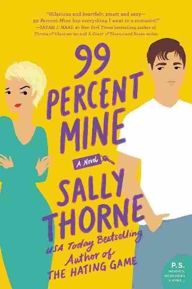 99 Percent Mine: A Novel (Paperback)- Sally Thorne