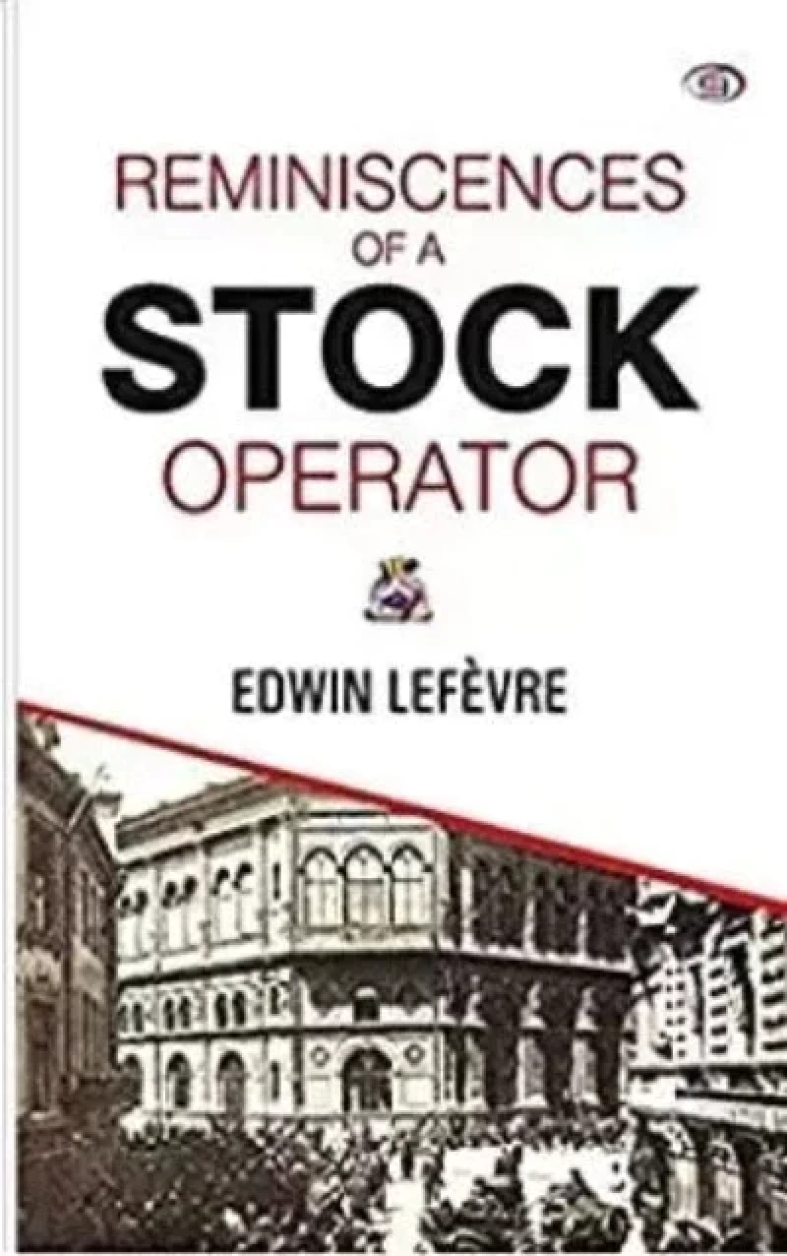 Reminiscences of a Stock Operator (Paperback) - Edwin Lefevre