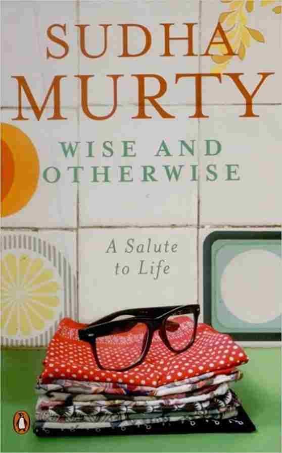 Wise and Otherwise: A salute to Life Paperback- (New) Sudha murty - 99BooksStore